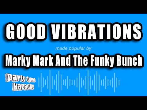 Marky Mark And The Funky Bunch - Good Vibrations