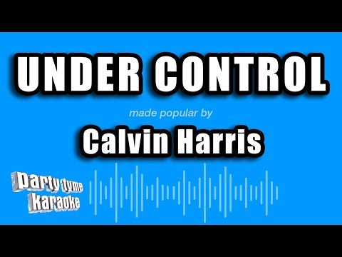 Calvin Harris - Under Control