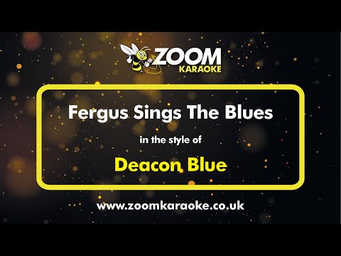 Deacon Blue - Fergus Sings The Blues