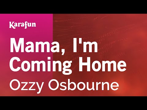 Ozzy Osbourne - Mama, I'm Coming Home