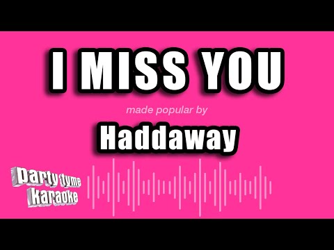Haddaway - I Miss You