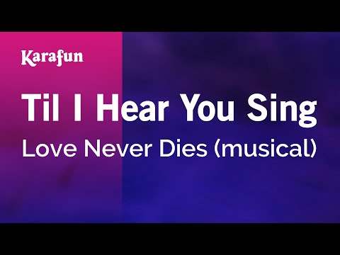 Love Never Dies (musical) - Til I Hear You Sing