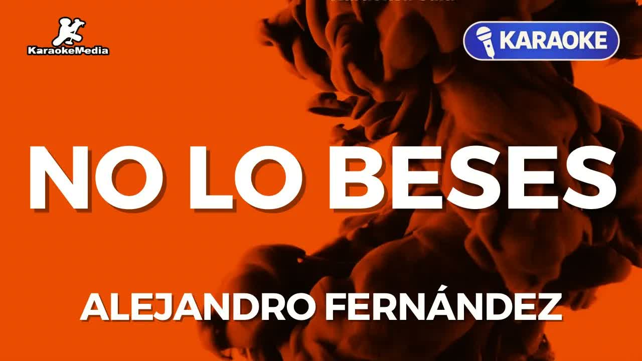 Alejandro Fernandez - No lo beses