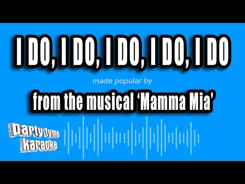 Mamma Mia - I Do, I Do, I Do, I Do, I Do