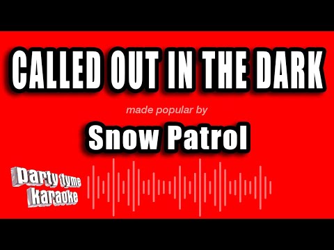 Snow Patrol - Called Out In The Dark