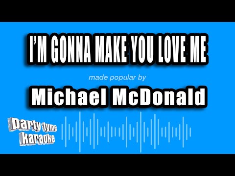 Michael McDonald - I'm Gonna Make You Love Me