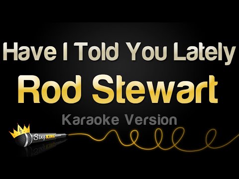 Rod Stewart - Have I Told You Lately