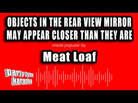 Meat Loaf - Objects In The Rear View Mirror May Appear Closer Than They Are