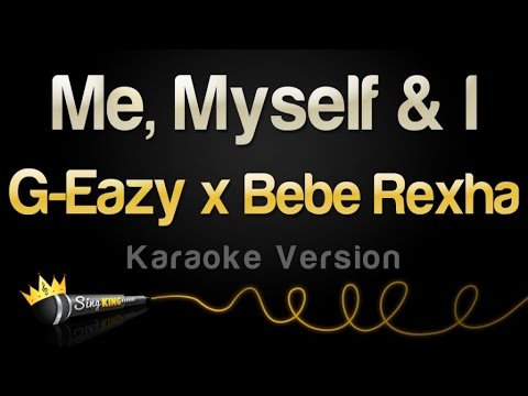 G-Eazy x Bebe Rexha - Me, Myself & I