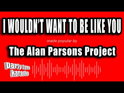 The Alan Parsons Project - I Wouldn't Want To Be Like You