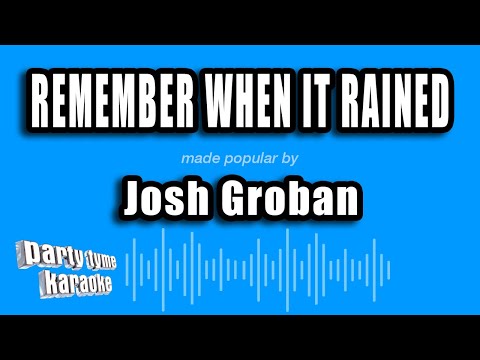 Josh Groban - Remember When It Rained
