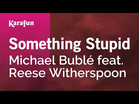 Michael Bublé & Reese Witherspoon - Something Stupid