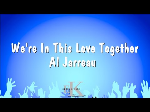 Al Jarreau - We're In This Love Together