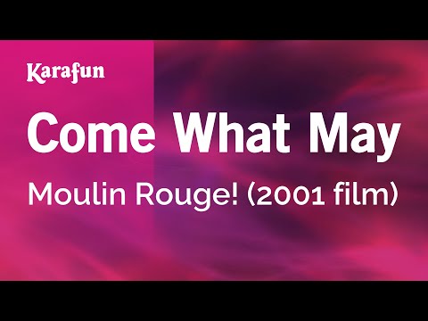 Moulin Rouge! (2001 film) - Come What May