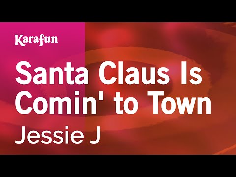 Jessie J - Santa Claus Is Comin' to Town