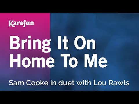 Sam Cooke & Lou Rawls - Bring It on Home to Me