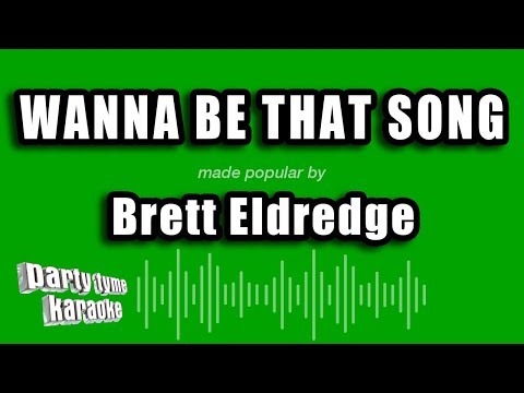 Brett Eldredge - Wanna Be That Song
