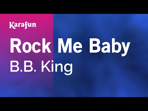 B.B. King - Rock Me Baby