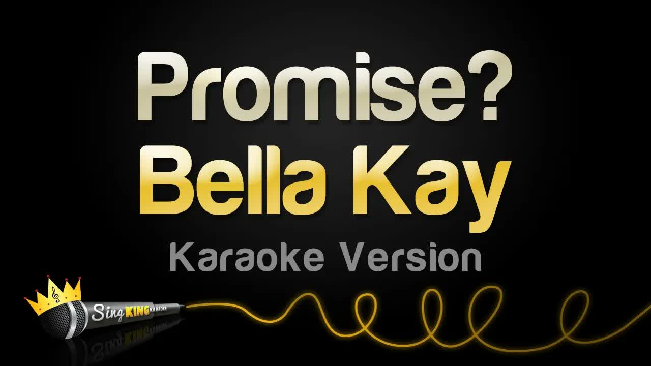 Bella Kay - Promise?