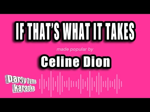 Celine Dion - If That's What It Takes