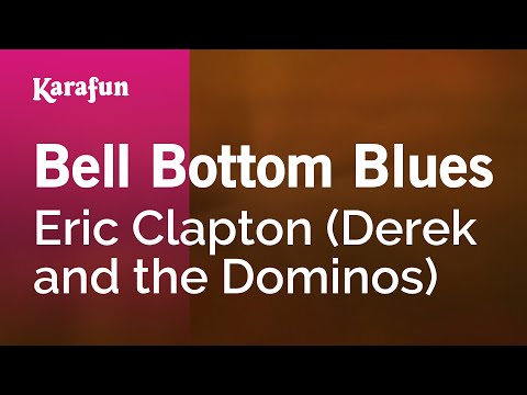 Eric Clapton (Derek and the Dominos) - Bell Bottom Blues
