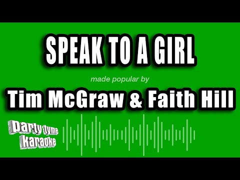Tim McGraw & Faith Hill - Speak To A Girl