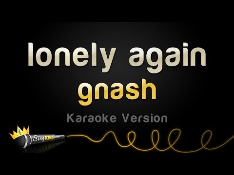 gnash - lonely again