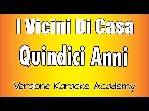 I Vicini Di Casa - Quindici Anni