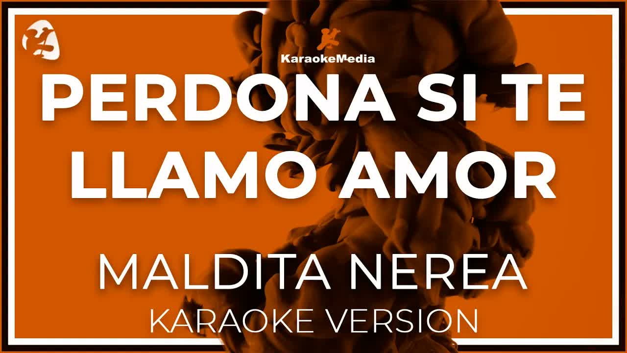 Perdona Si Te Llamo Amor - Maldita Nerea -