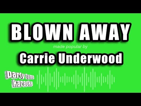 Carrie Underwood - Blown Away