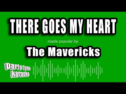 The Mavericks - There Goes My Heart