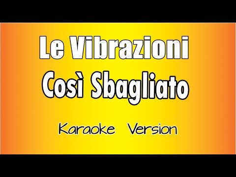Le Vibrazioni - Così Sbagliato
