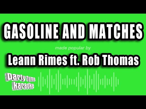 Leann Rimes feat. Rob Thomas - Gasoline And Matches