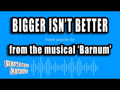 Barnum - Bigger Isn't Better