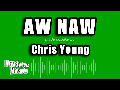 Chris Young - Aw Naw