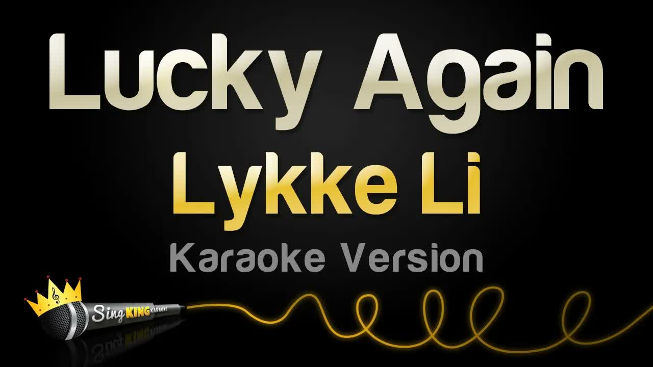 Lykke Li - Lucky Again