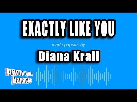 Diana Krall - Exactly Like You