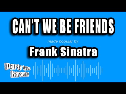 Frank Sinatra - Can't We Be Friends