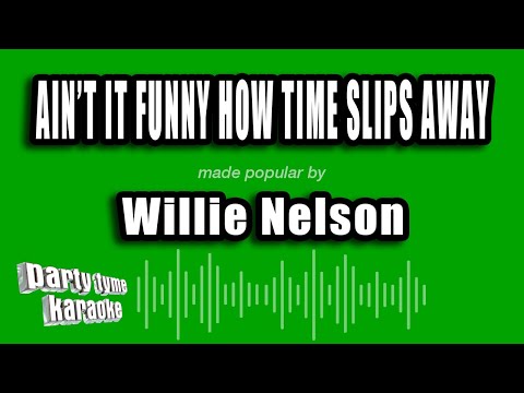Willie Nelson - Ain't It Funny How Time Slips Away