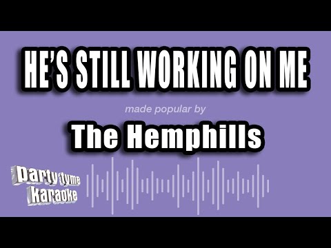 The Hemphills - He's Still Working On Me
