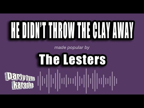 The Lesters - He Didn't Throw The Clay Away