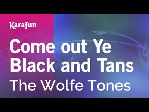 The Wolfe Tones - Come out Ye Black and Tans