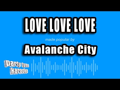 Avalanche City - Love Love Love