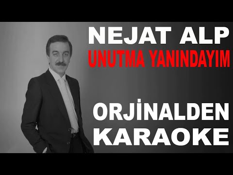 NEJAT ALP UNUTMA YANINDAYIM