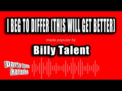 Billy Talent - I Beg To Differ (This Will Get Better)