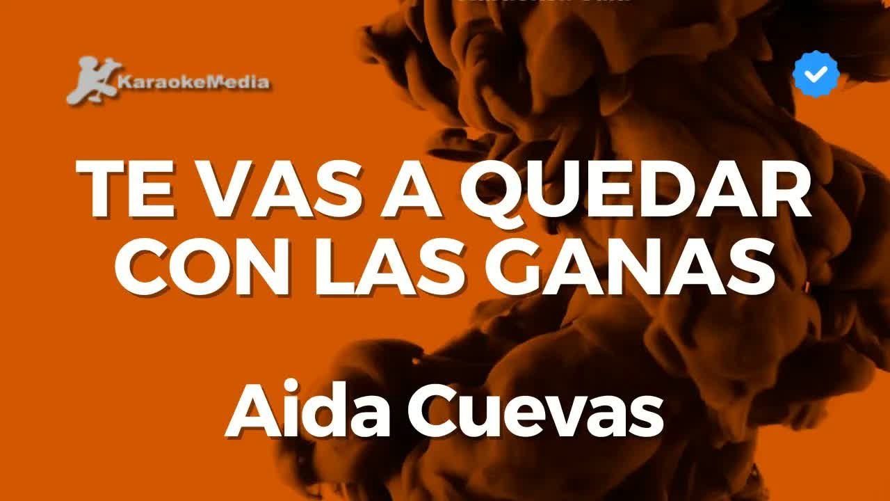 Aida Cuevas - Te vas a quedar con las ganas