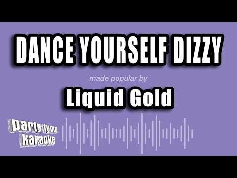 Liquid Gold - Dance Yourself Dizzy