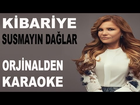 KİBARİYE SUSMAYIN DAĞLAR
