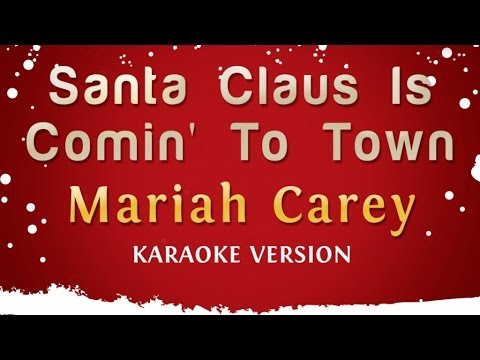 Mariah Carey - Santa Claus Is Comin' To Town