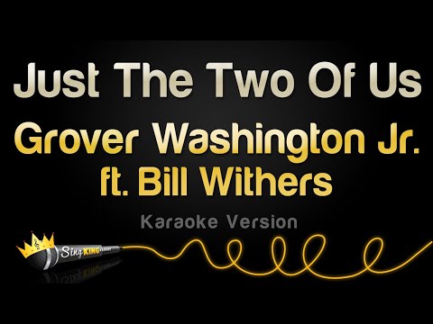 Grover Washington Jr feat. Bill Withers - Just The Two Of Us